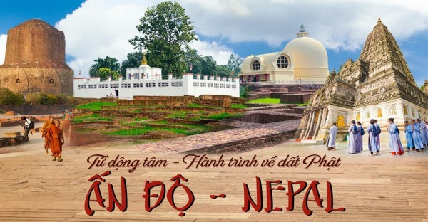 HÀNH TRÌNH VỀ MIỀN ĐẤT PHẬT THIÊNG LIÊNG VÔ LƯỢNG AN LẠC TRONG TOUR HÀNH HƯƠNG ẤN ĐỘ NEPAL 10 NGÀY 10 ĐÊM THAM GIA KHÓA TU VÀ  PHÁP HỘI THỌ TRÌ KINH PHẬT 